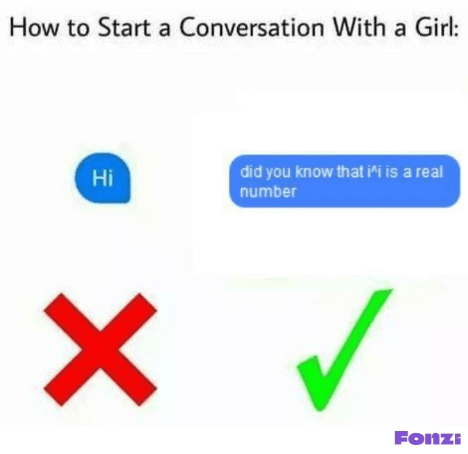 Meme comparing generic conversation starters with a math-themed opener about i^i being a real number.