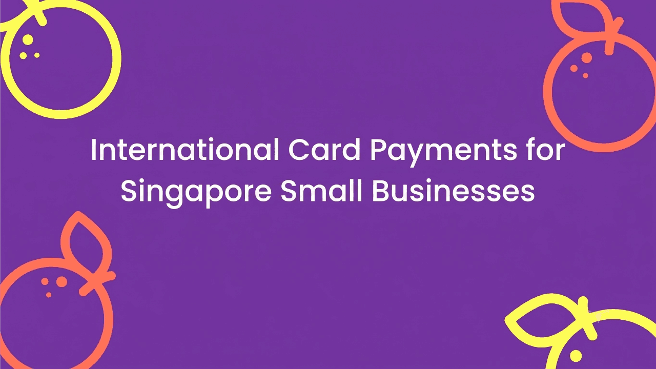 Graphic titled International Card Payments for Singapore Small Businesses