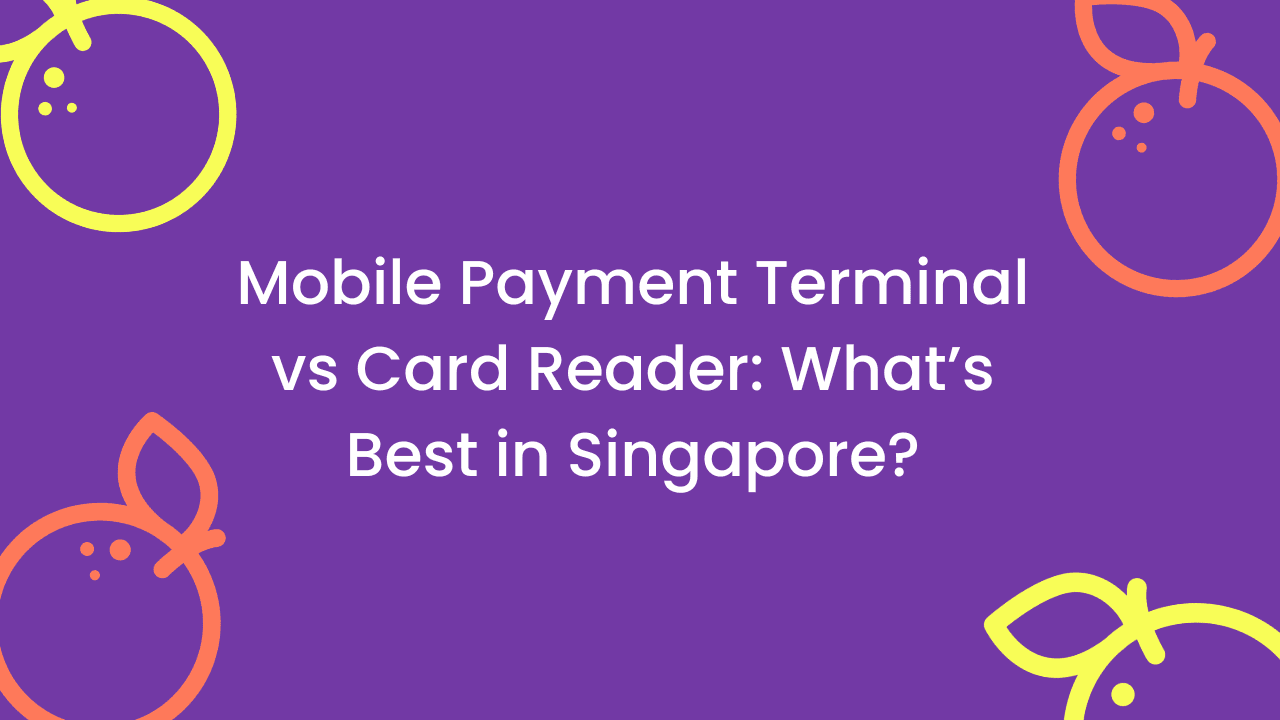 Mobile Payment Terminal vs Card Reader: What’s Best in Singapore?