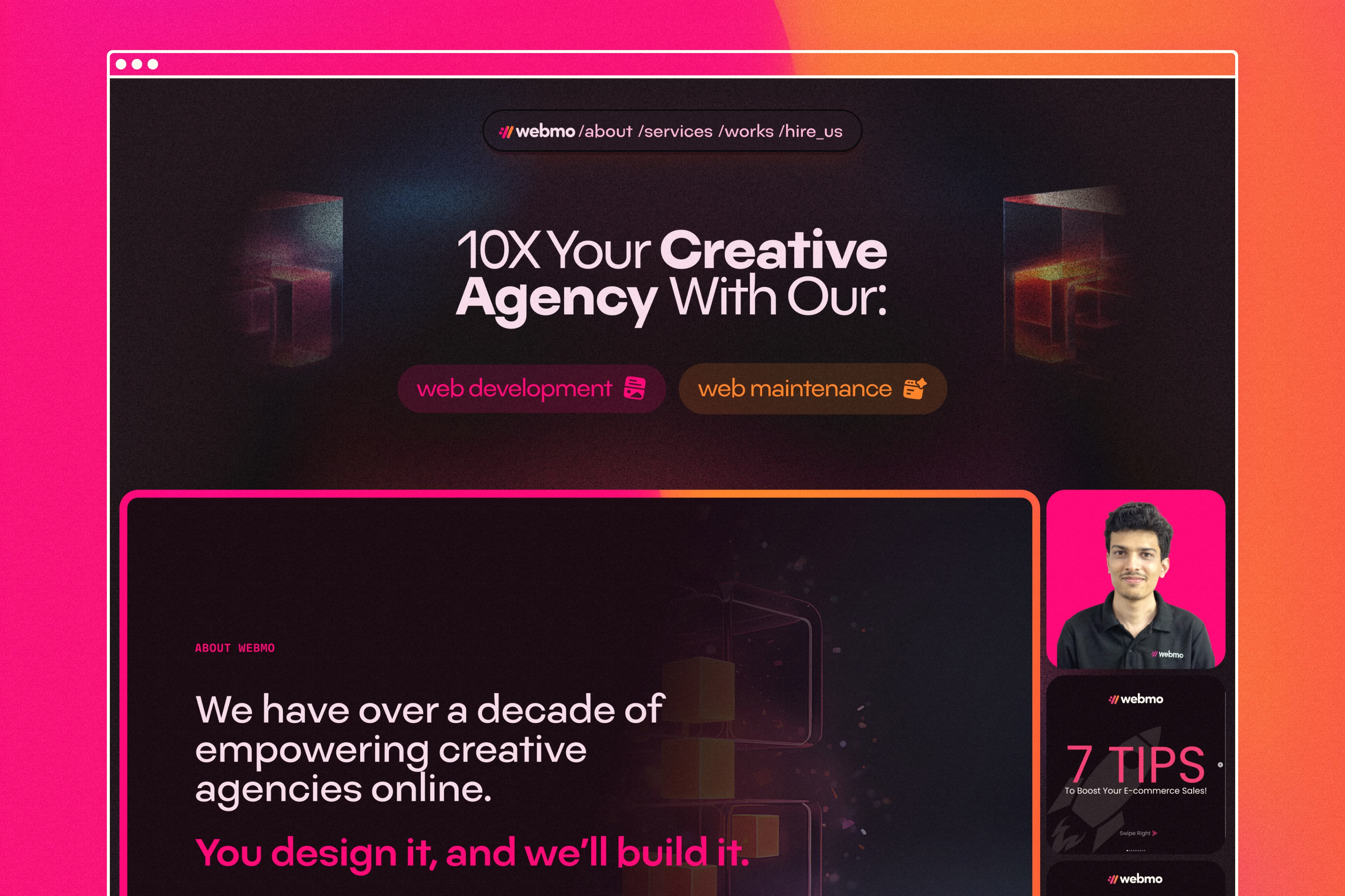 a website landing page for " ten x your creative agency with our web development, graphic design and digital marketing services" using pink orange black gradient background, the hero section should have an Instagram post of male designer wearing business casual attire in front of his computer screen showing off some designs. below it is written text that says "we – we – need you! You design it, And we'll build it." there's also text on top saying "7misseasy Rifts Mondays " which was just used as illustration. under him were images of creative work space, and at bottom left corner he had an youtube play button icon and video title below