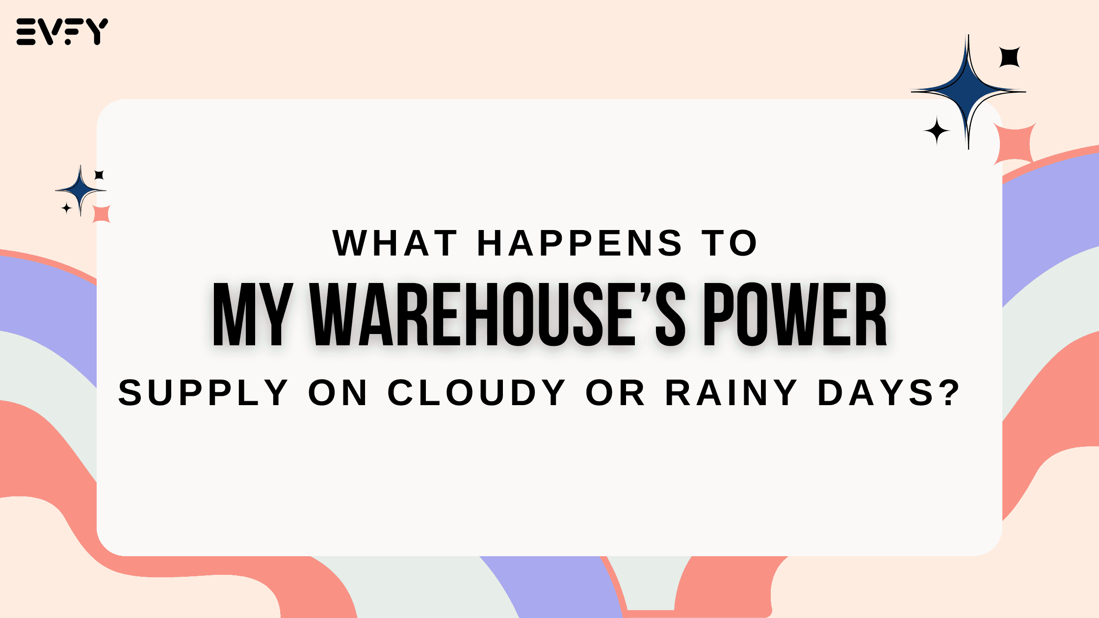 What Happens to My Warehouse's Power Supply on Cloudy or Rainy Days?