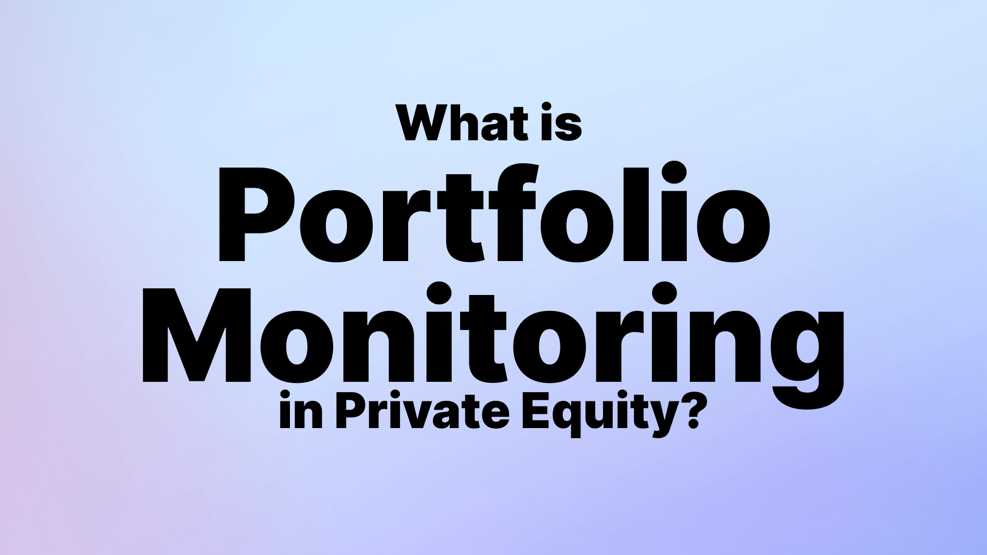 What is Portfolio Monitoring in Private Equity? (A 2026 Guide)