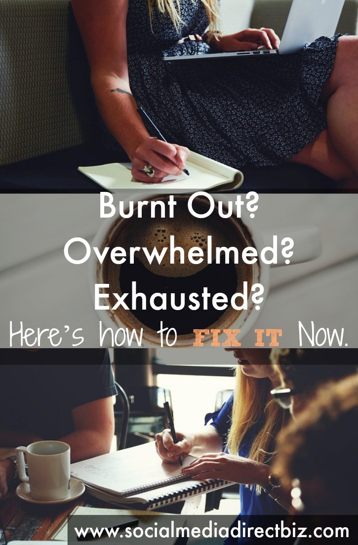 Burnt Out Overwhelmed Exhausted Here’s how to Fix It Now.