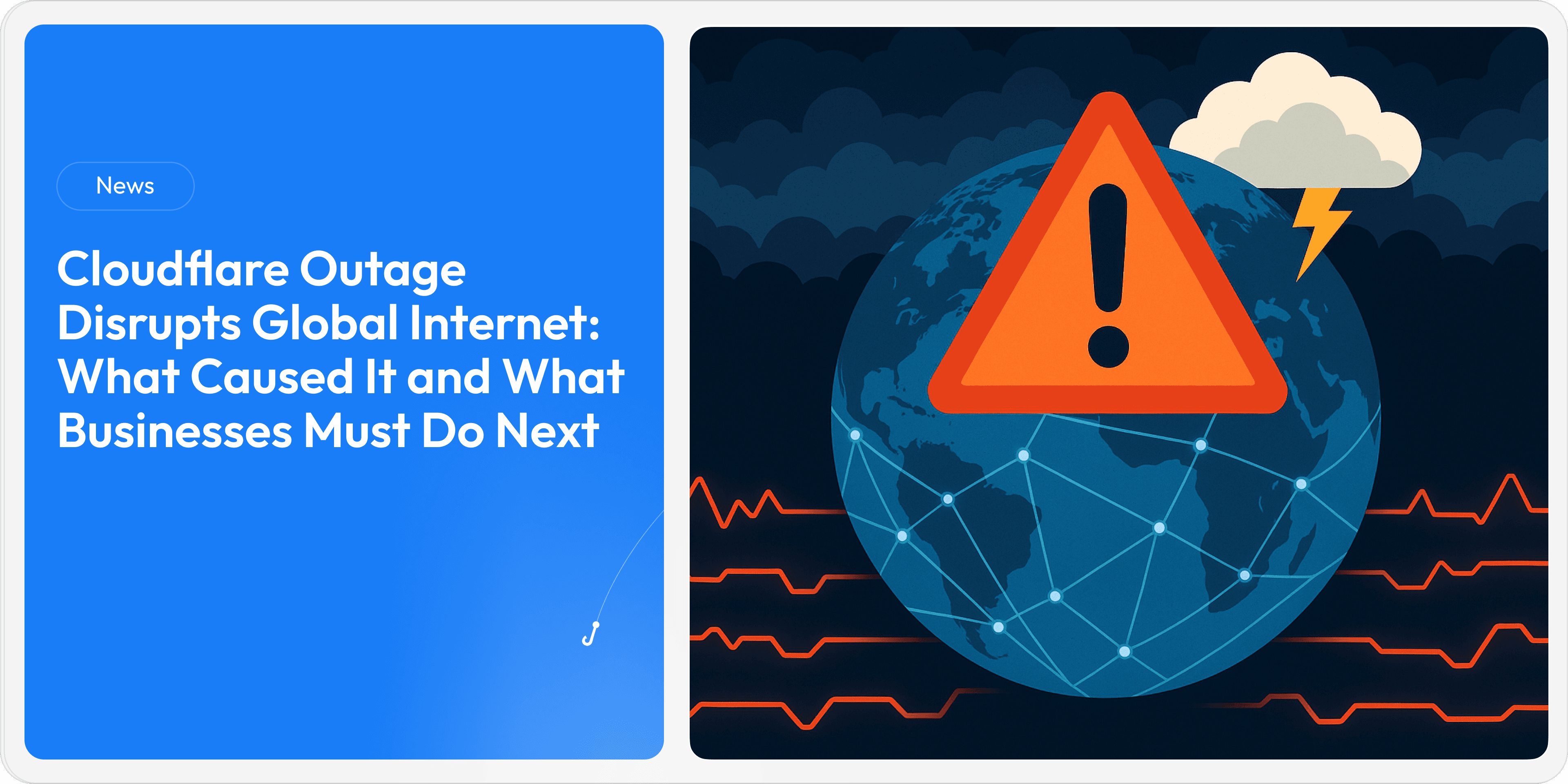 Cloudflare Outage Disrupts Global Internet: What Caused It and What Businesses Must Do Next