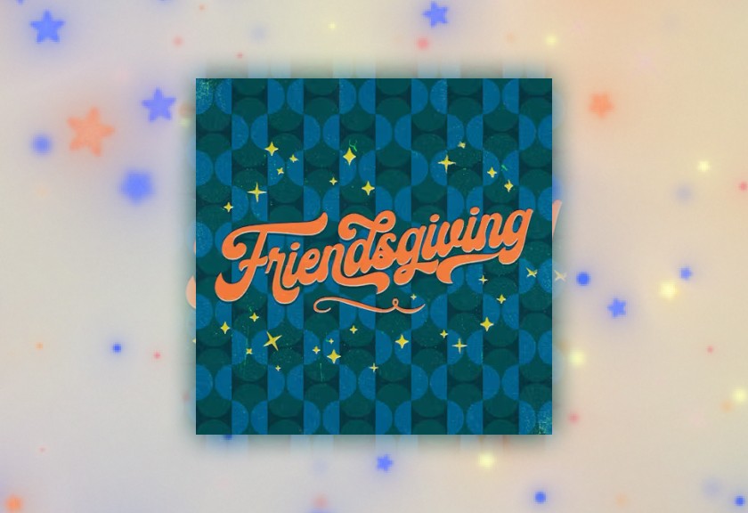 Blue patterned background with stylized orange “Friendsgiving” typography.
