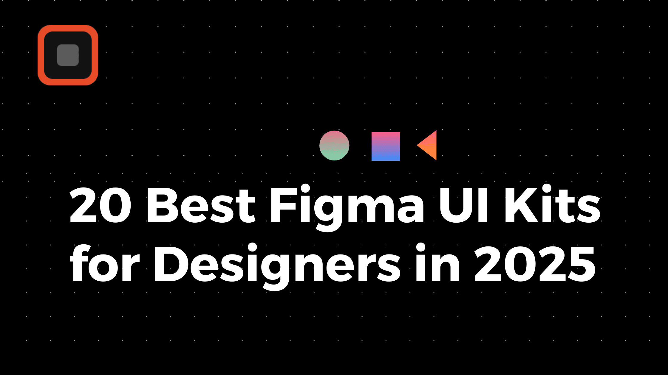 20 Best Figma UI Kits for Designers in 2025