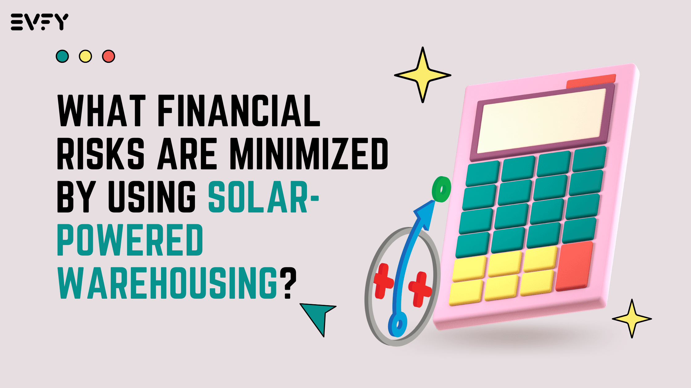What Financial Risks Are Minimized by Using Solar-Powered Warehousing?