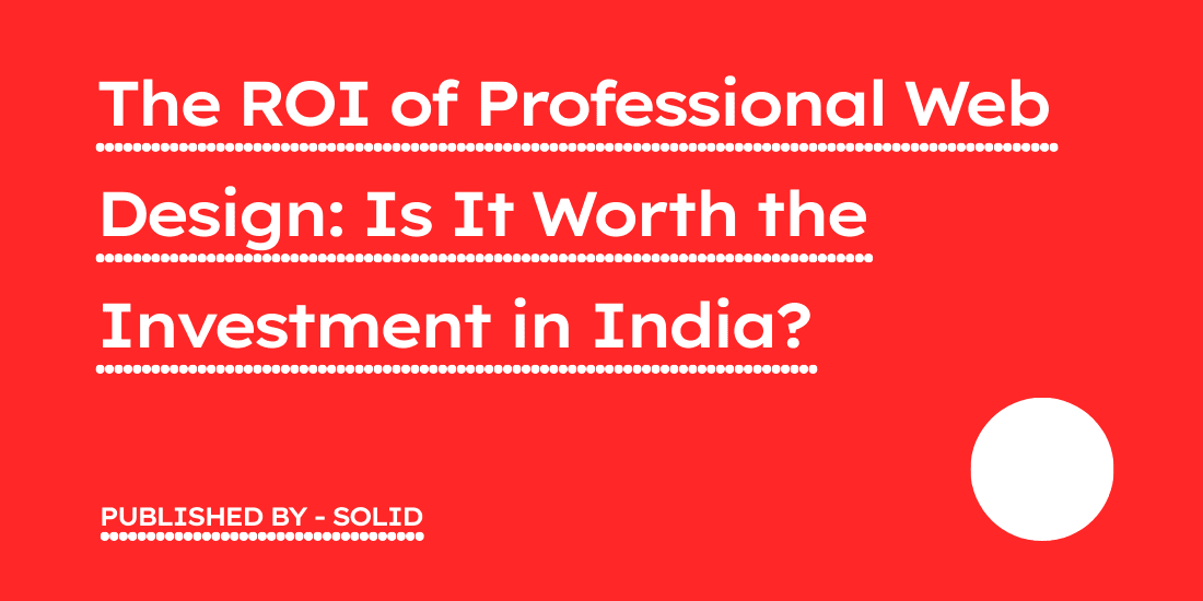 ROI of professional web design in India
