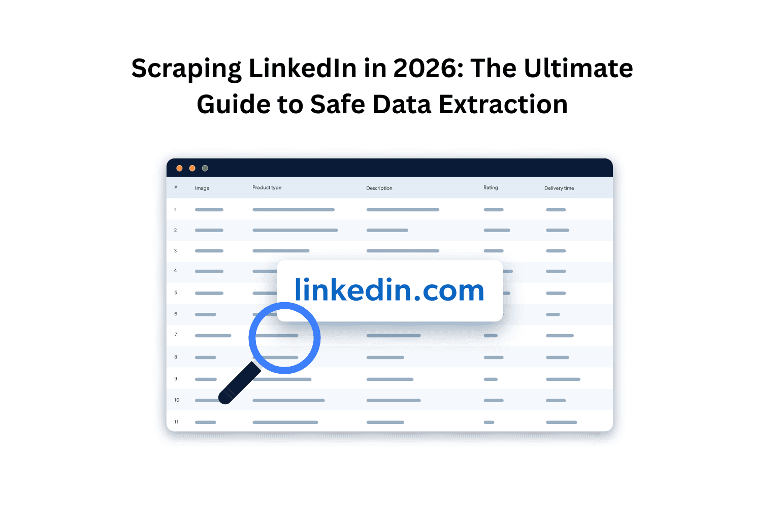 Scraping LinkedIn in 2026: The Ultimate Guide to Safe Data Extraction
