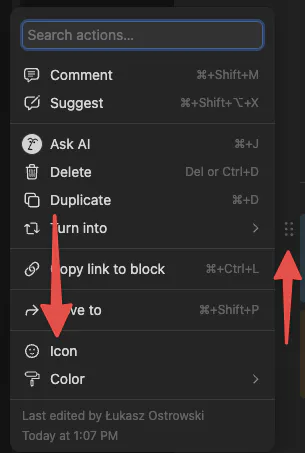 A dark-themed Notion context menu showing various actions. The menu includes options like "Comment", "Suggest", "Ask AI", "Delete", "Duplicate", "Turn into", "Copy link to block", "Move to", "Icon", and "Color". Each option has its corresponding keyboard shortcut listed. There's a search bar at the top labeled "Search actions...". Two red arrows point to the "Icon" option and a three-dot menu on the right side.