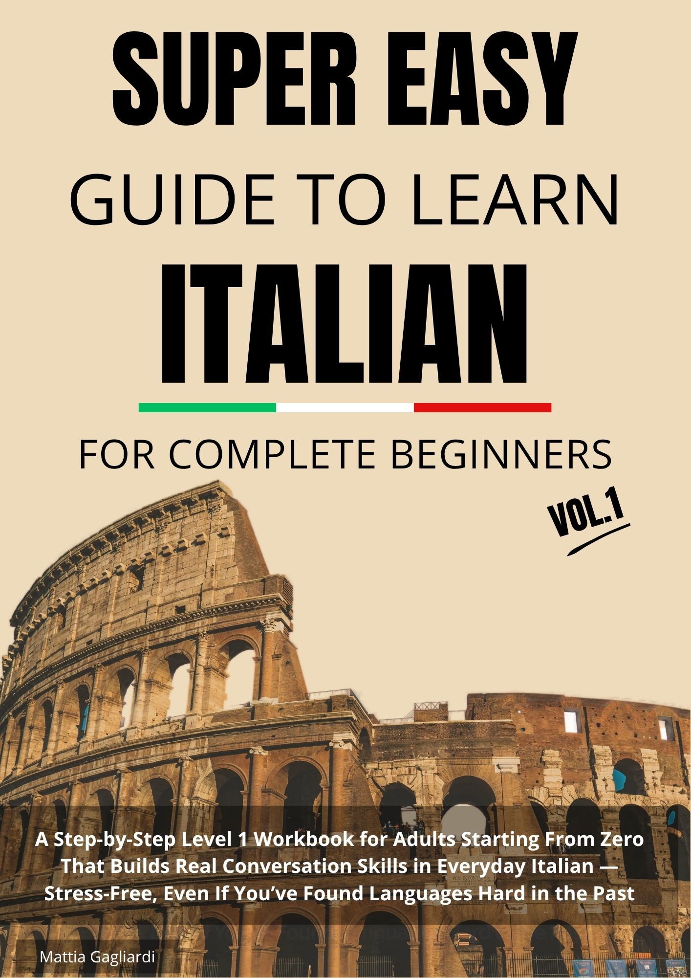 Super Easy Guide to Learn Italian for Complete Beginners, Vol. 1