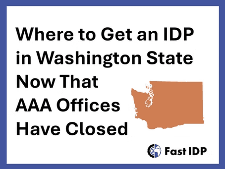 Where to Get an International Driving Permit in Washington State Now That AAA Offices Have Closed