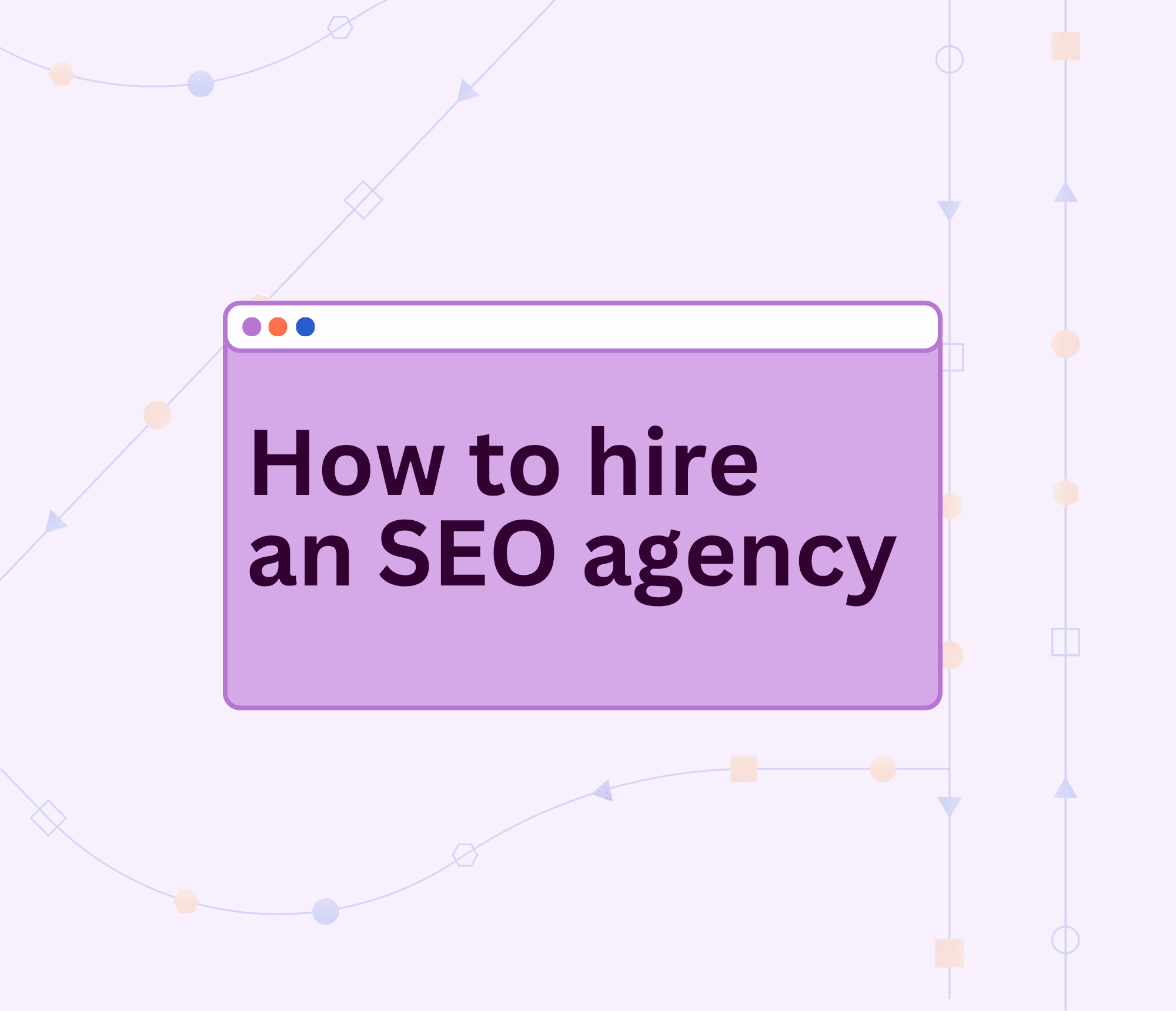 How to jhire an SEO agency (without getting burned)