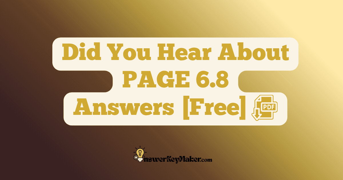 Download Did You Hear About PAGE 6.8 Answer Key PDF for Free.