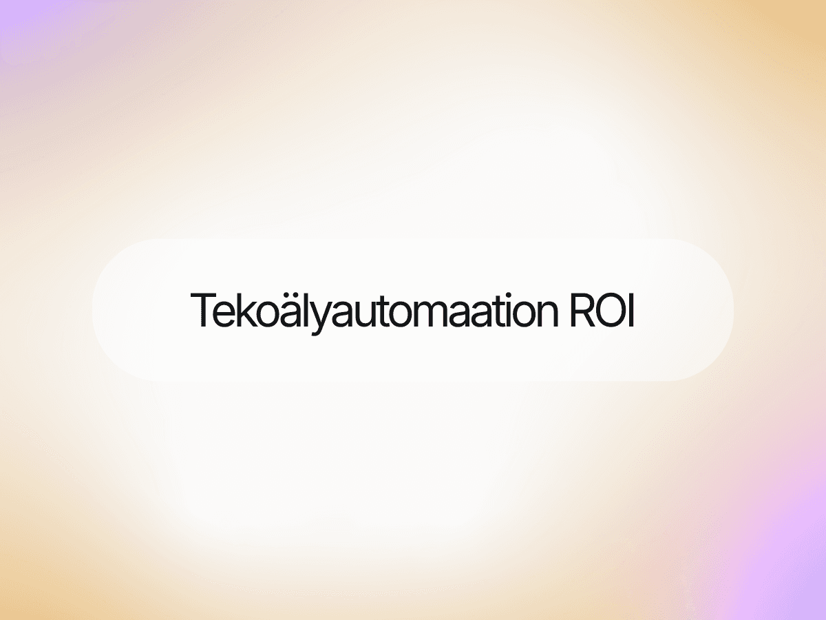 Kuinka mitata tekoälyautomaation todellinen ROI
