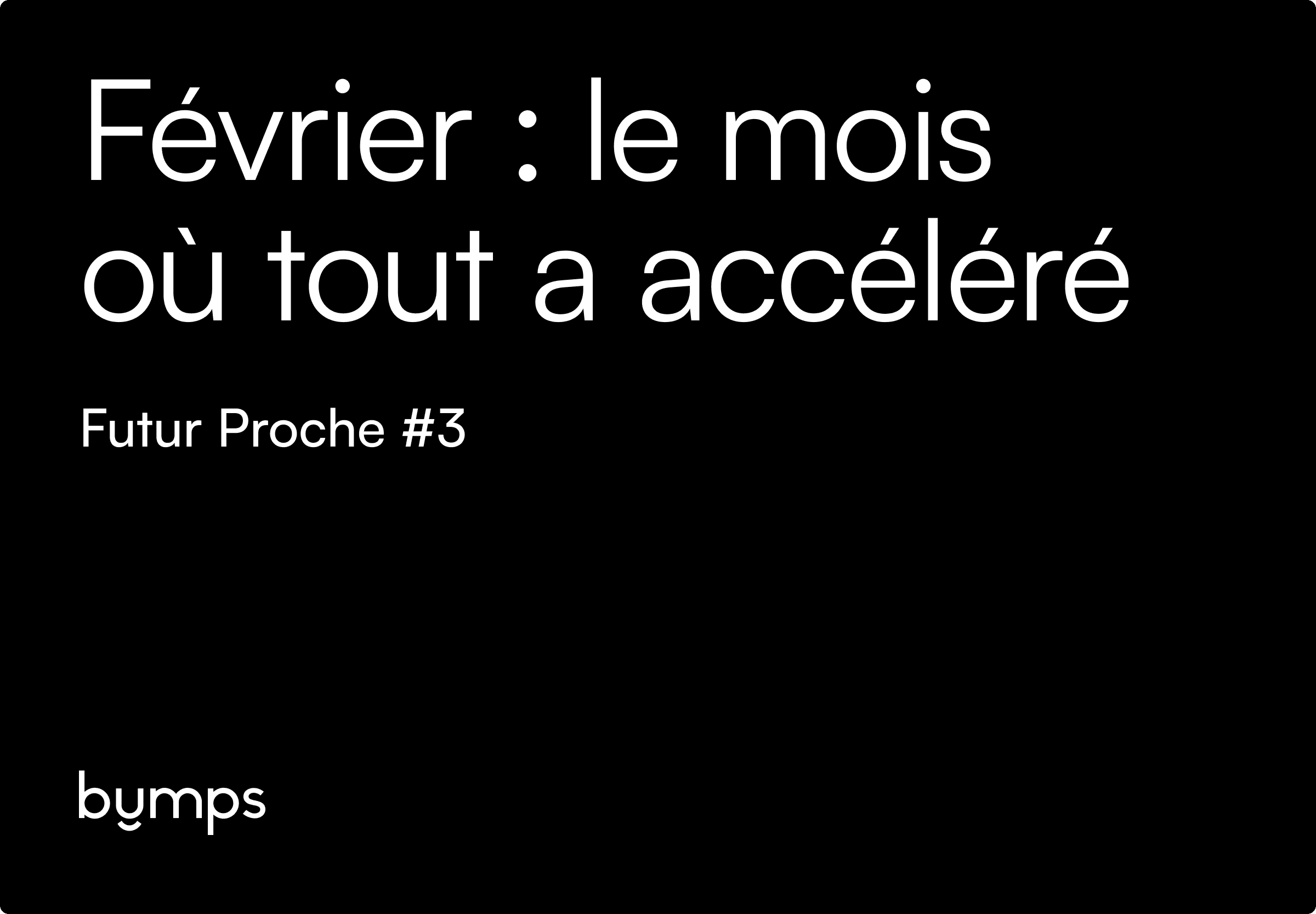 Février 2026 : le mois où tout a accéléré