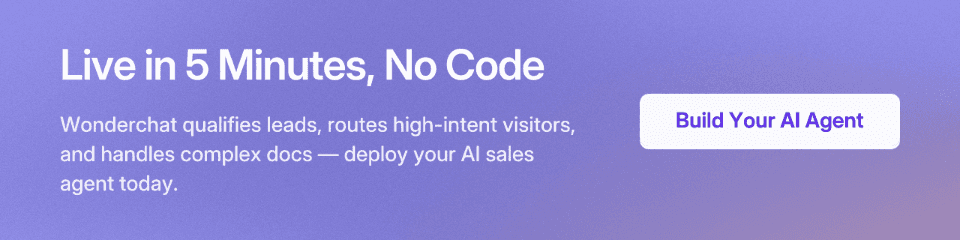 Live in 5 Minutes, No Code Wonderchat qualifies leads, routes high-intent visitors, and handles complex docs — deploy your AI sales agent today. Build Your AI Agent