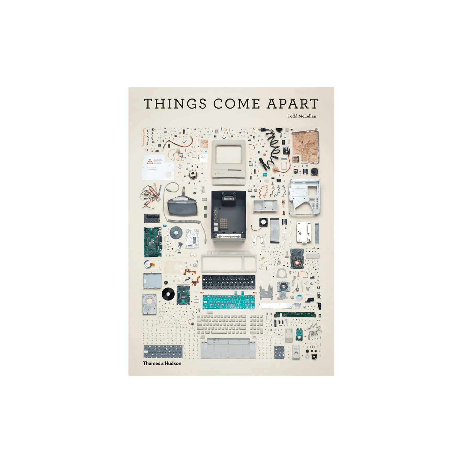Things Come Apart: A Teardown Manual for Modern Living