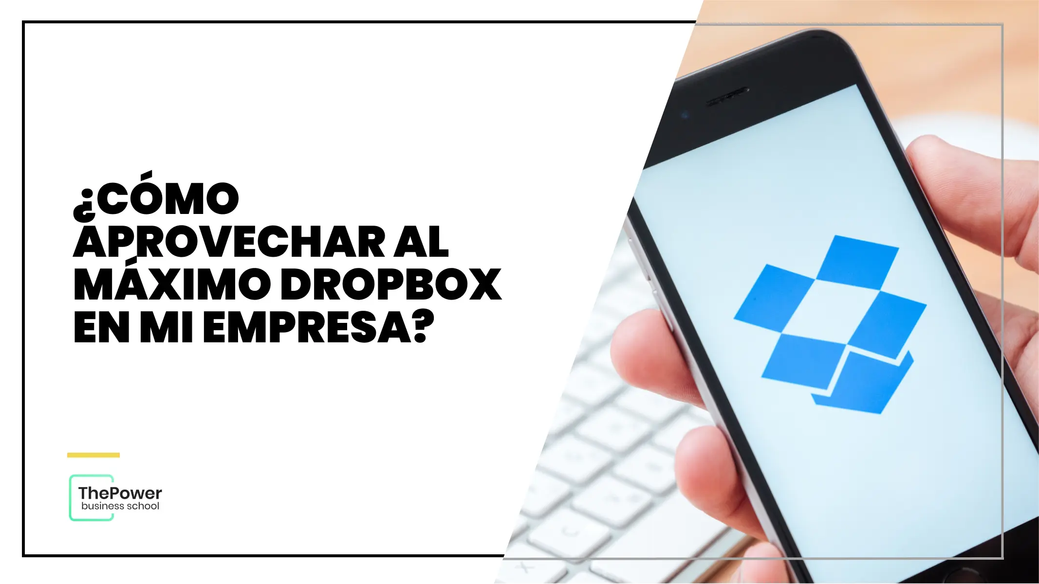 ¿Cómo aprovechar al máximo Dropbox en mi empresa?