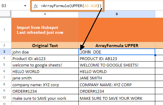 All Caps: =ArrayFormula(UPPER(A3:A10))
