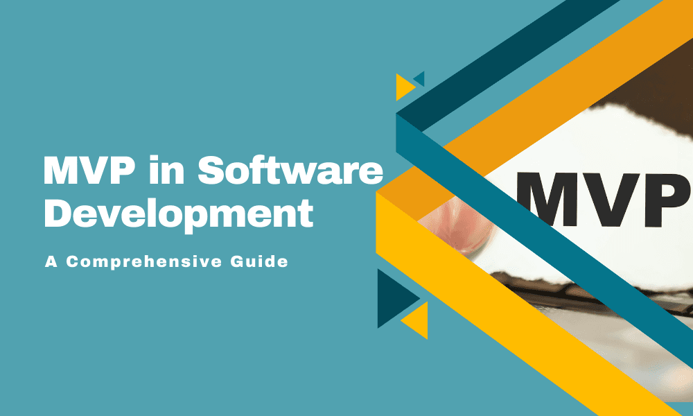 MVP in Software Development A Comprehensive Guide