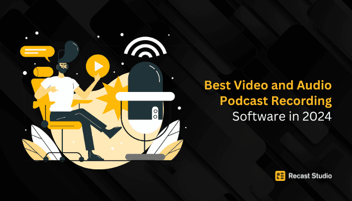 Best Video and Audio Podcast Recording Software in 2024