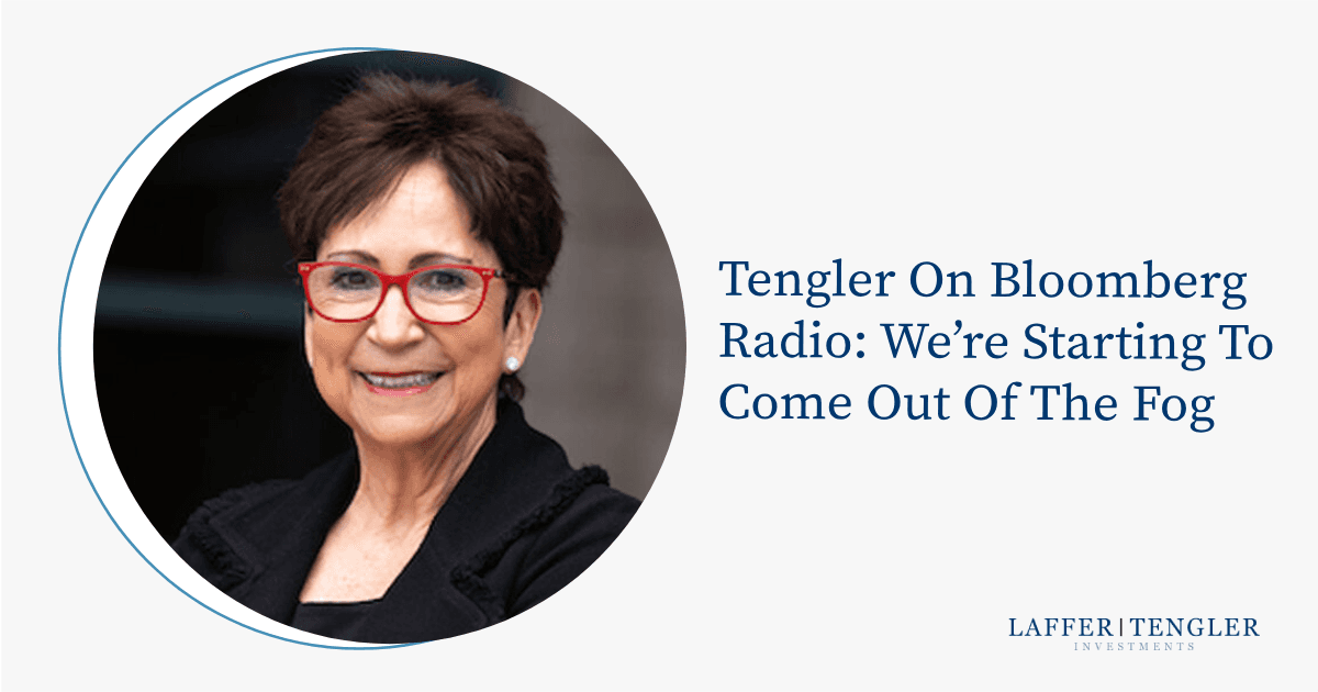 Tengler on Bloomberg Radio: We're Starting To Come Out Of The Fog