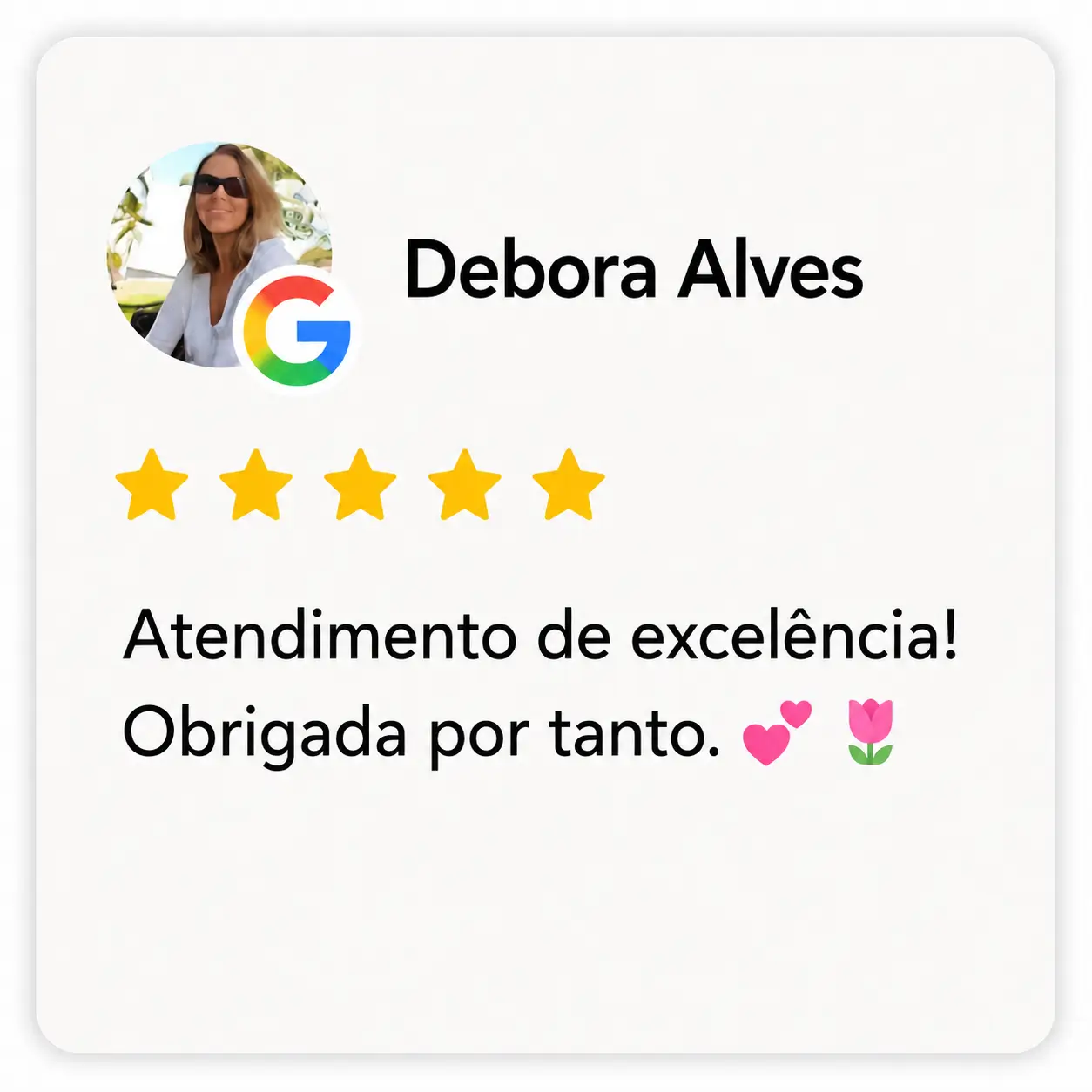 Avaliação no Google de Débora Alves, com 5 estrelas: “Atendimento de excelência! Obrigada por tanto.”