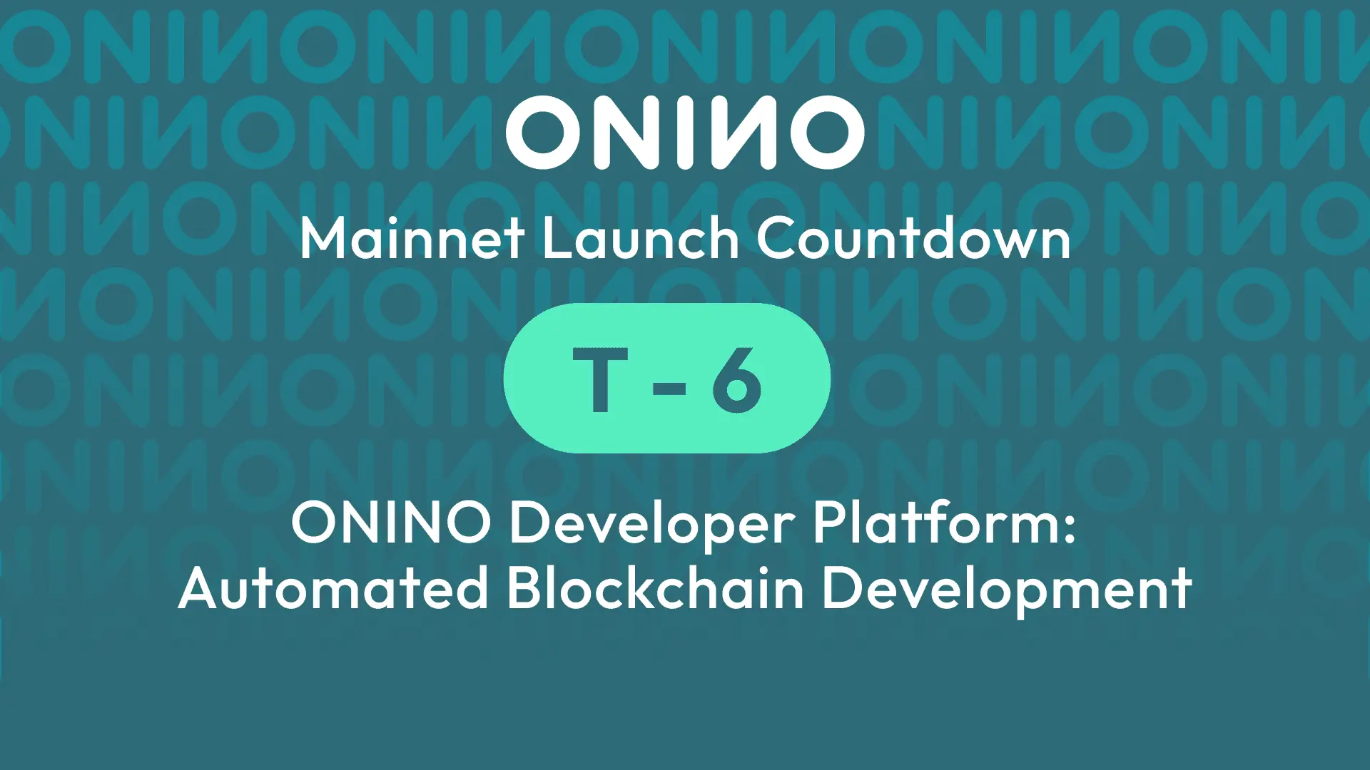 ONINO mainnet launch countdown at T-6 announcing the ONINO developer platform for automated blockchain development