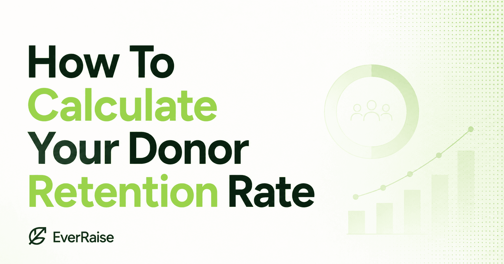 How to Calculate Donor Retention Rate EverRaise blog image