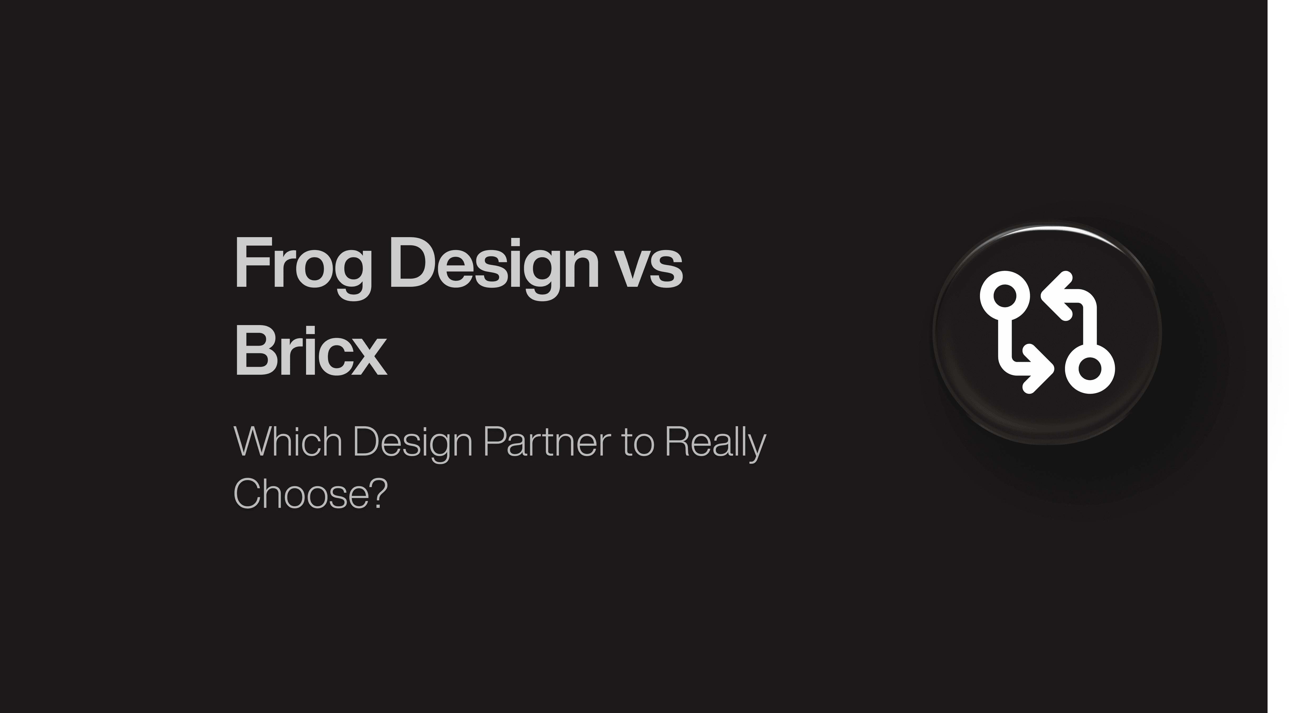 Frog Design vs Bricx: Which Design Partner to Choose?