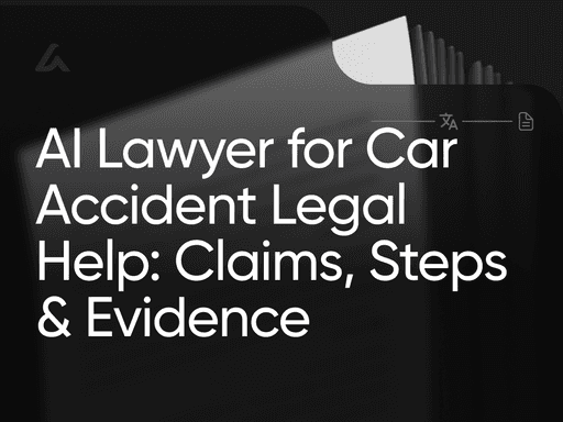 AI Lawyer for Car Accident Legal Help: Claims, Steps & Evidence