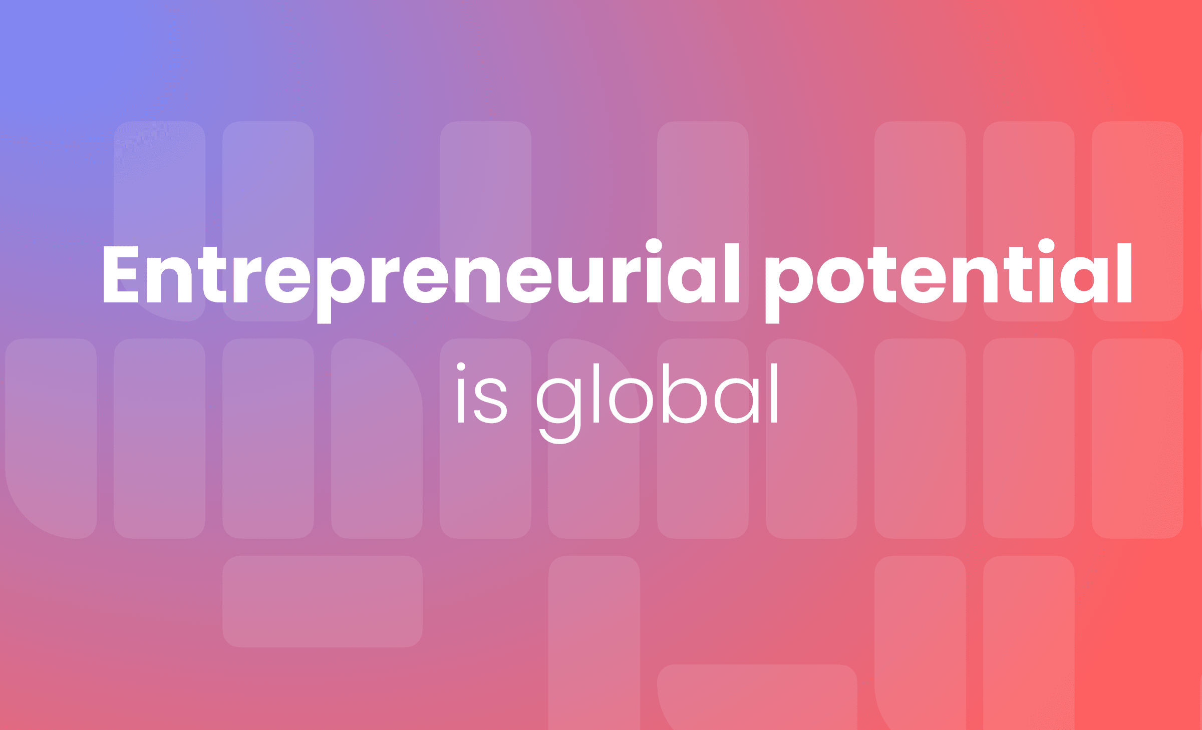 Entrepreneurial potential is global