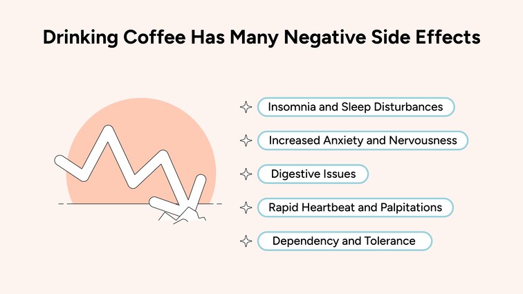 Drinking Coffee Has Many Negative Side Effects