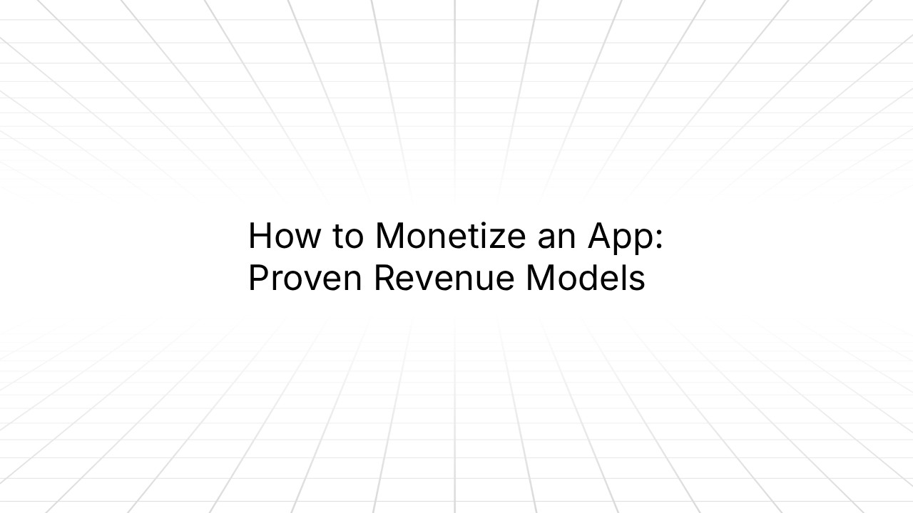 Slide with a minimalist grid background displaying the title ‘How to Monetize an App: Proven Revenue Models’ centered in black text.