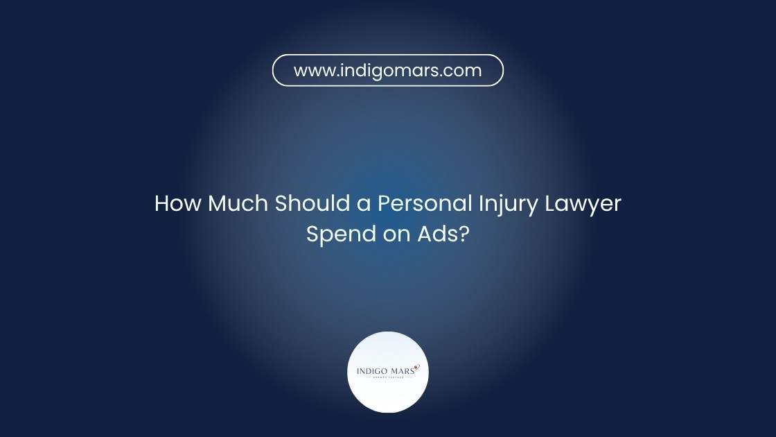 Dark navy banner reading "How Much Should a Personal Injury Lawyer Spend on Ads?" with the indigomars.com URL badge and Indigo Mars circular logo