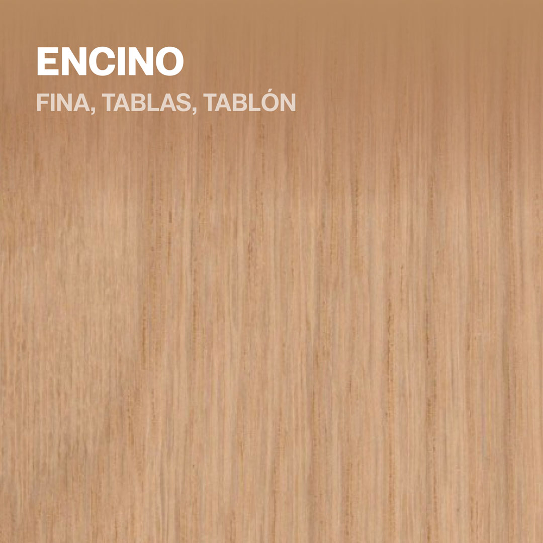 Madera Encino | Fina, Tabla, Tablones, Triplay