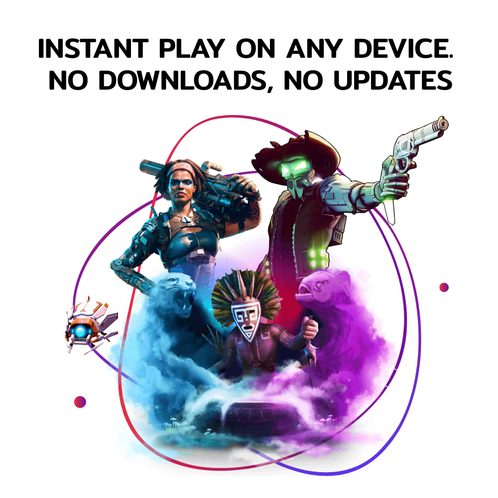 Advantage of cloud gaming to be played instantly on any device, no downloads, no updates needed