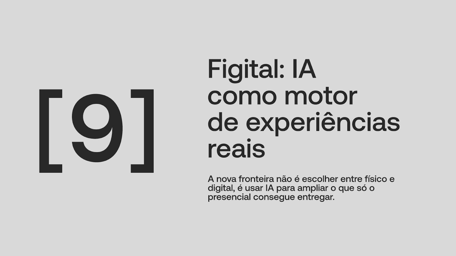 Figital: IA como motor de experiências reais.