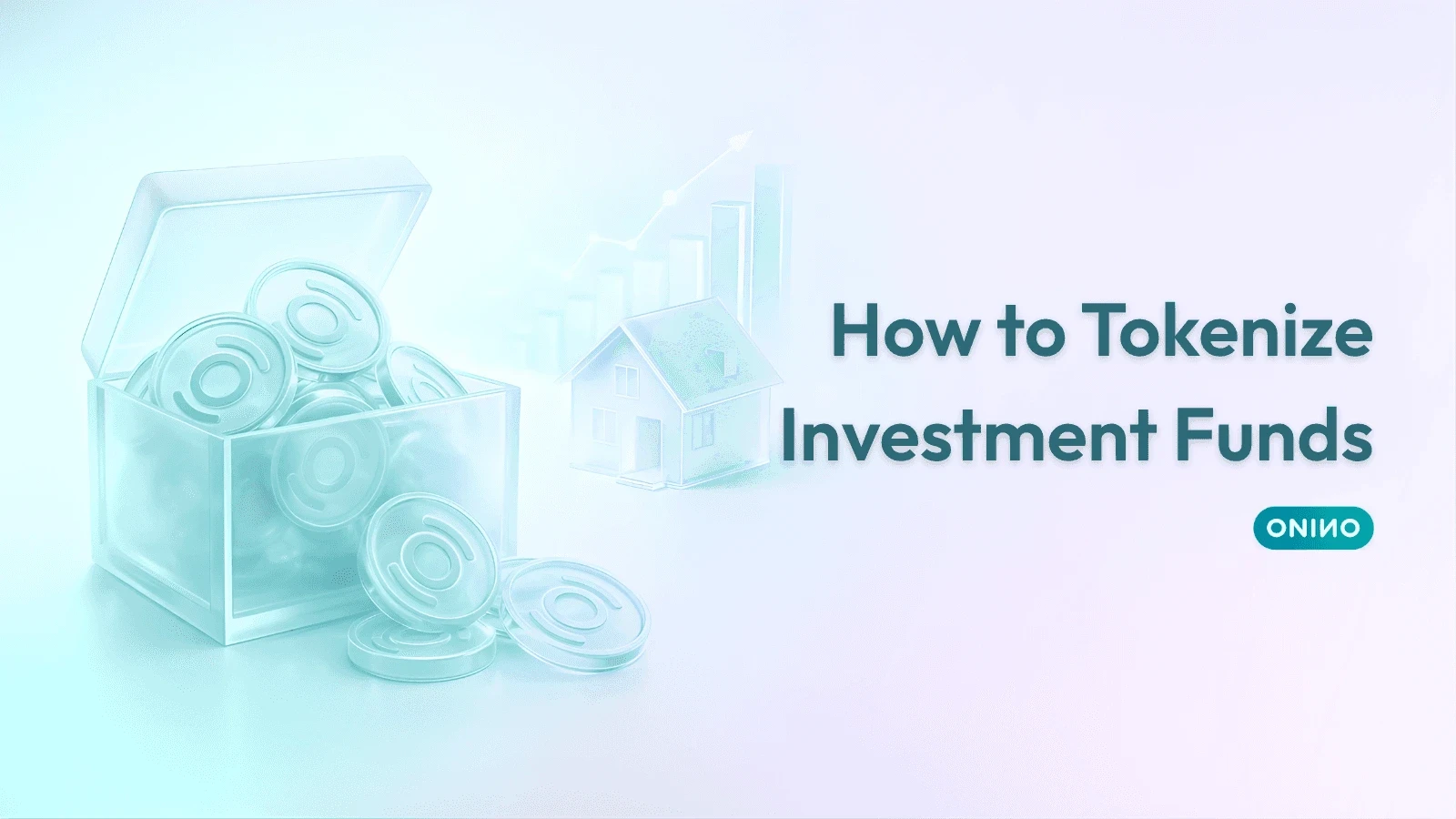 Glass box of digital tokens beside a real estate asset and growth chart illustrating how to tokenize investment funds — ONINO