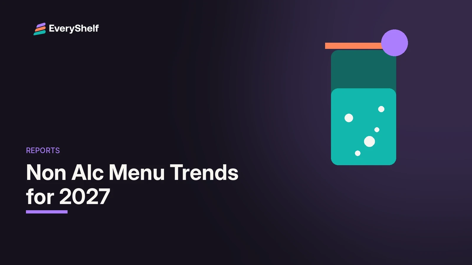 Illustrated highball glass with bubbles in EveryShelf teal on a dark background, with the title Non Alc Menu Trends for 2027