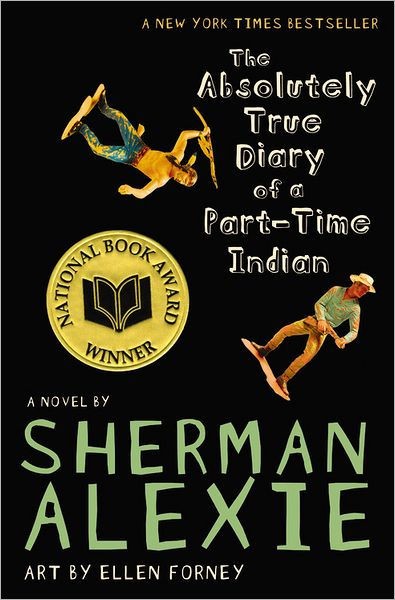 The Absolutely True Diary of a Part-Time Indian by Sherman Alexi