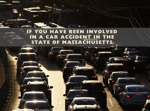If you have been involved ina car accident in the state of Massachusetts