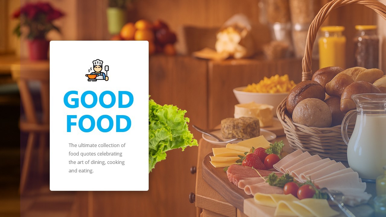 Celebrating Culinary Delights: Good Food Quotes