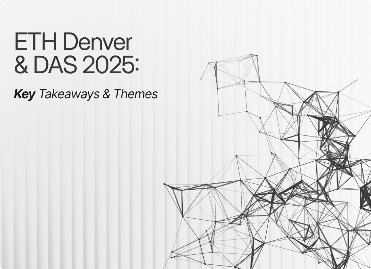 eth-denver-das-2025-key-takeaways-themes