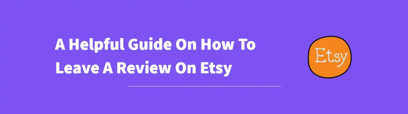 How To Leave A Review On Etsy