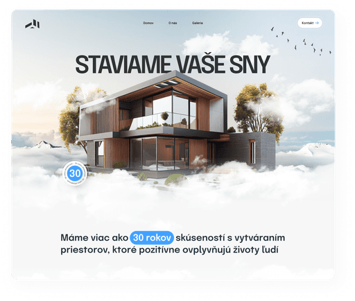 Webová stránka zobrazujúca moderný dom v oblakoch, s textom “Staviame Vaše Sny” a sloganom o viac než 30 rokoch skúseností v oblasti vytvárania priestorov. Dizajn zahŕňa tlačidlo “Kontakt” a minimalistické menu.