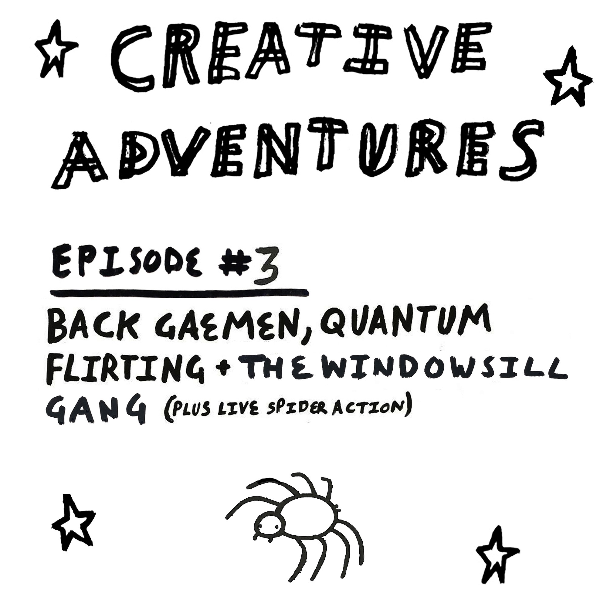 Creative Adventures - Episode 3: Quantum flirting, Backgaemen and a live crow-spider skirmish (episode cover)