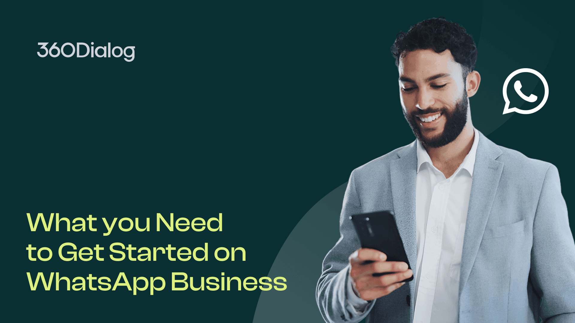 Video thumbnail titled "What you Need to Get Started on WhatsApp Business" featuring a smiling businessman using his phone, introducing 360Dialog's WhatsApp Business solutions