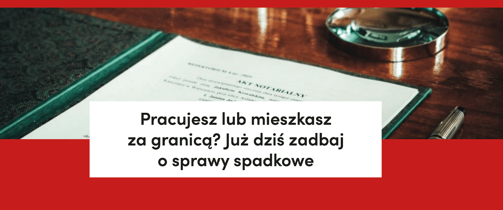 Potrzebujesz dokonania czynności notarialnej?